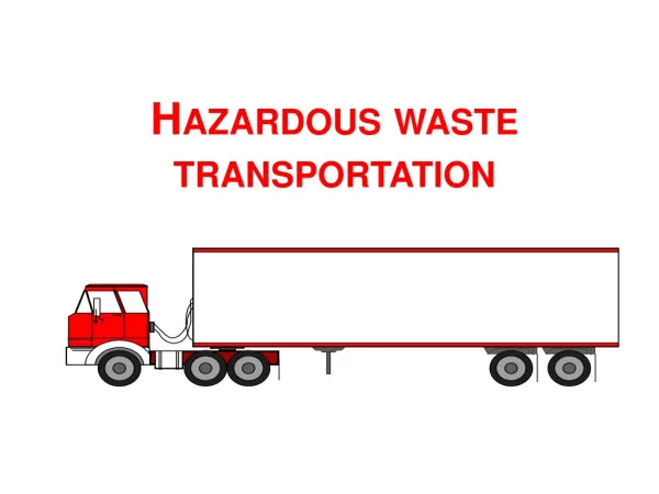 Hazardous waste transportation
