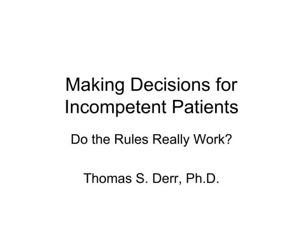 Making Decisions for Incompetent Patients