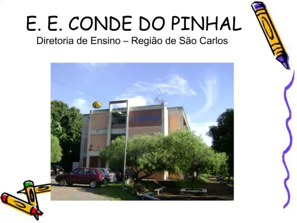 E. E. CONDE DO PINHAL Diretoria de Ensino Regi o de S o Carlos