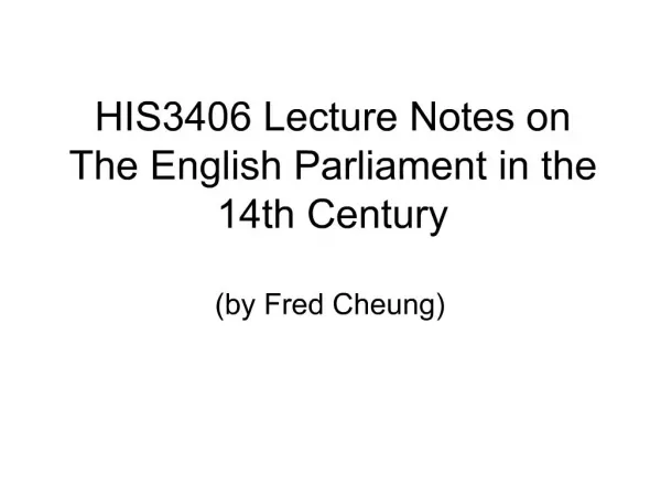 HIS3406 Lecture Notes on The English Parliament in the 14th Century