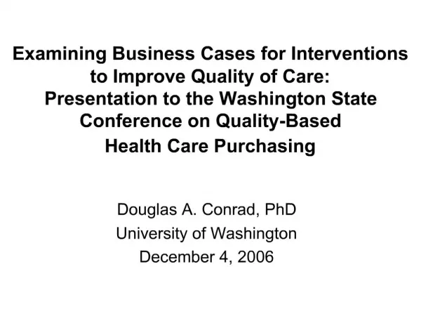 Examining Business Cases for Interventions to Improve Quality of Care: Presentation to the Washington State Conference