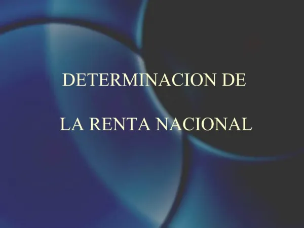 DETERMINACION DE LA RENTA NACIONAL