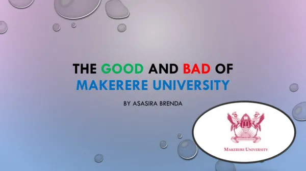 THE GOOD AND BAD OF MAKERERE UNIVERSITY