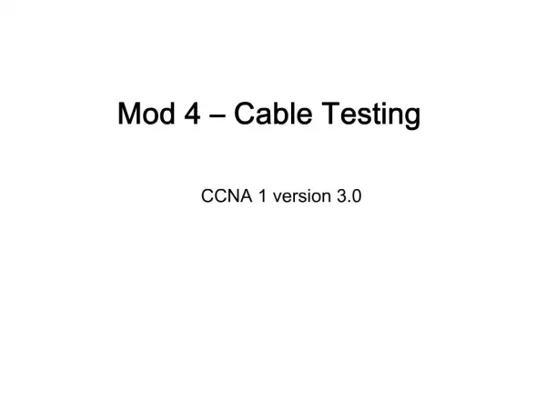 Mod 4 Cable Testing