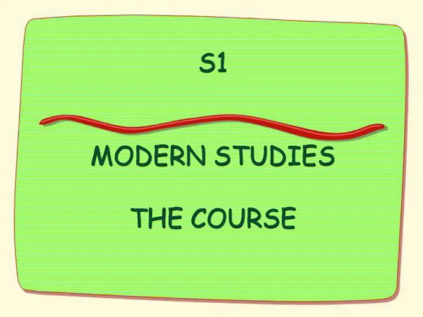 S1 MODERN STUDIES THE COURSE