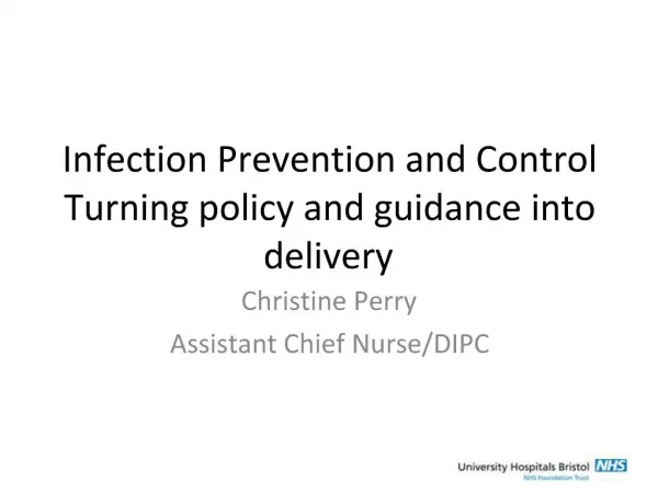Infection Prevention and Control Turning policy and guidance into delivery