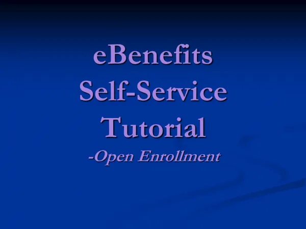 eBenefits Self-Service Tutorial -Open Enrollment