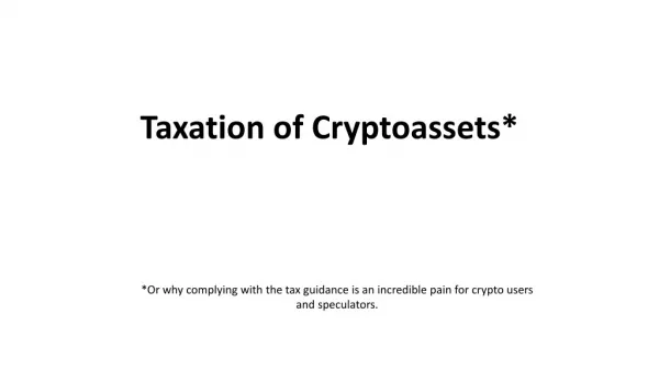 Taxation of Cryptoassets*