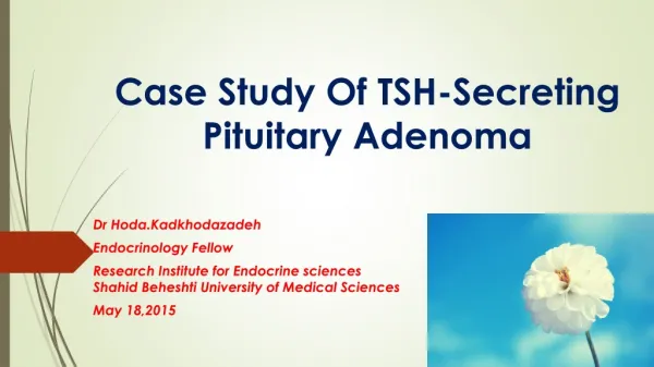 Case Study O f TSH-Secreting P ituitary Adenoma