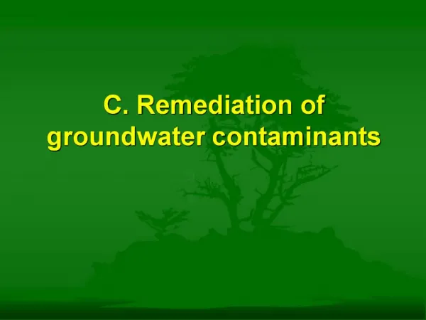 C. Remediation of groundwater contaminants