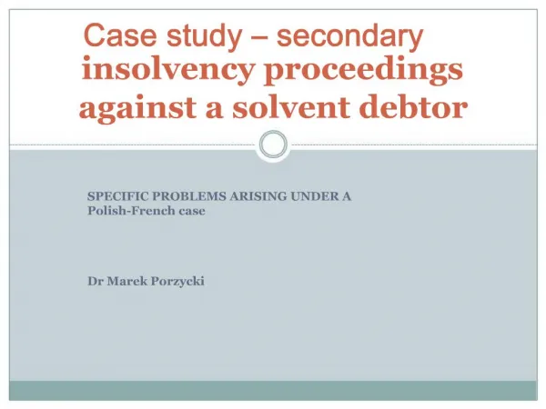 Case study secondary insolvency proceedings against a solvent debtor