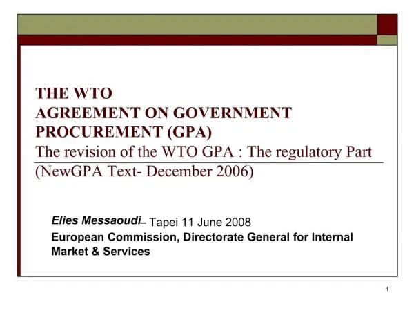 THE WTO AGREEMENT ON GOVERNMENT PROCUREMENT GPA The revision of the WTO GPA : The regulatory Part New GPA Text- Decembe