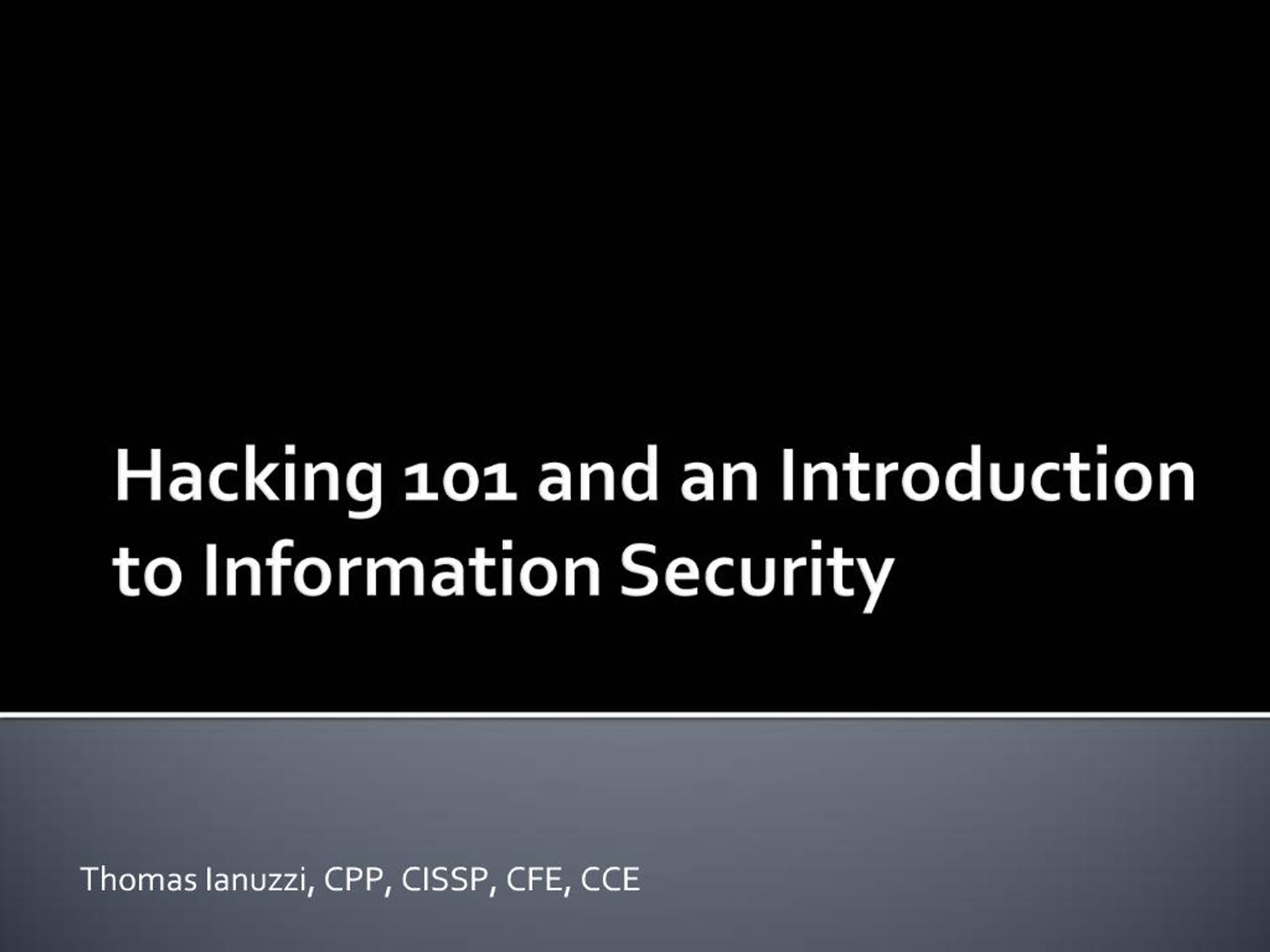PPT - Hacking 101 and an Introduction to Information Security ...