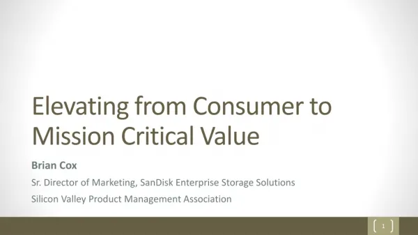 Elevating from Consumer to Mission Critical Value
