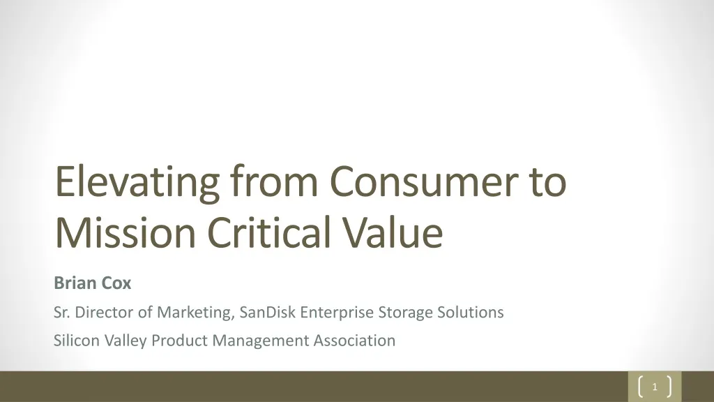 elevating from consumer to mission critical value