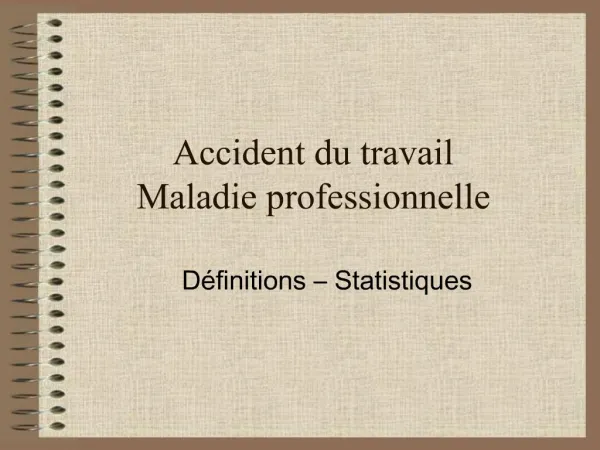 Accident du travail Maladie professionnelle