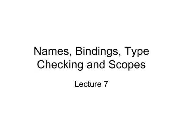 Names, Bindings, Type Checking and Scopes