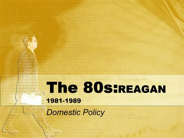 The 80s: REAGAN 1981-1989