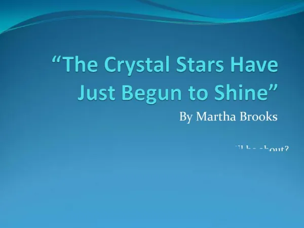 The Crystal Stars Have Just Begun to Shine