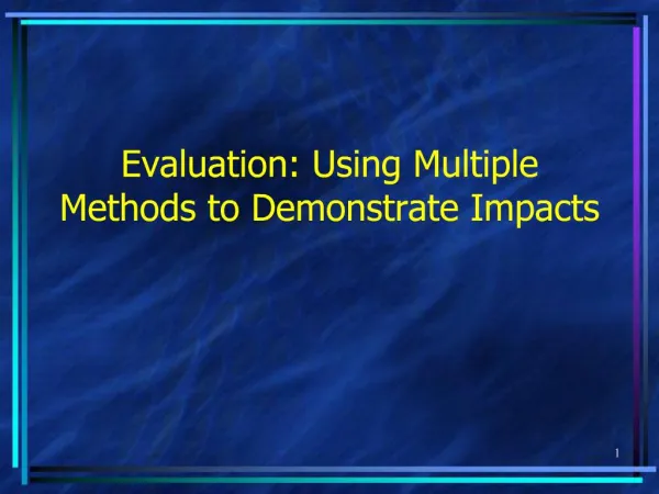 Evaluation: Using Multiple Methods to Demonstrate Impacts