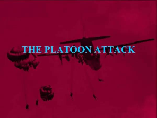 THE PLATOON ATTACK