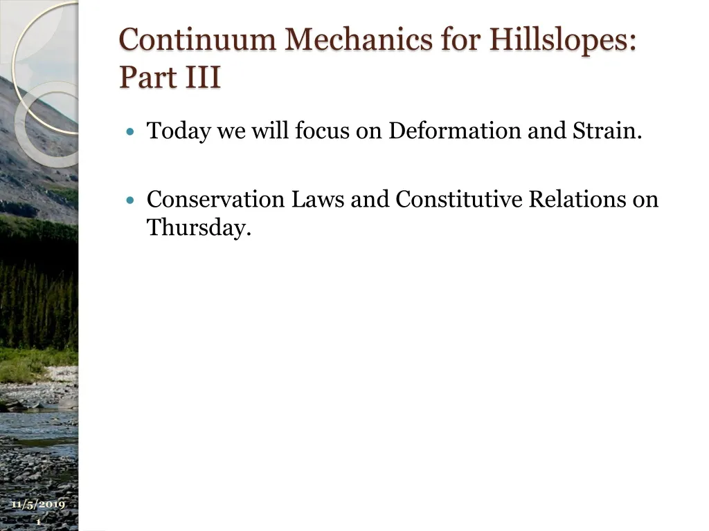 continuum mechanics for hillslopes part iii