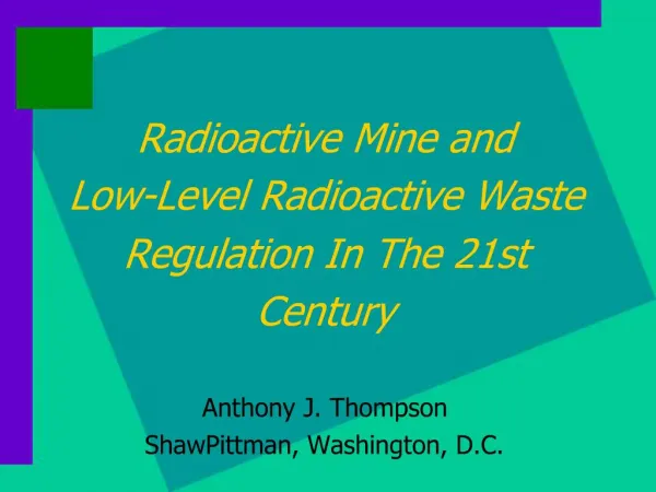Radioactive Mine and Low-Level Radioactive Waste Regulation In The 21st Century