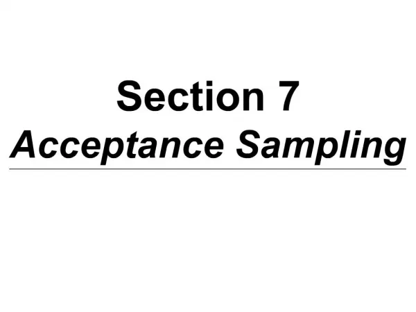 Section 7 Acceptance Sampling