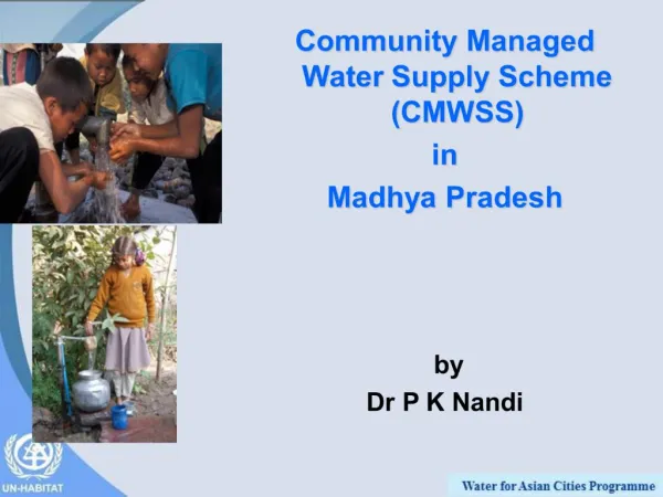 Community Managed Water Supply Scheme CMWSS in Madhya Pradesh by Dr P K Nandi