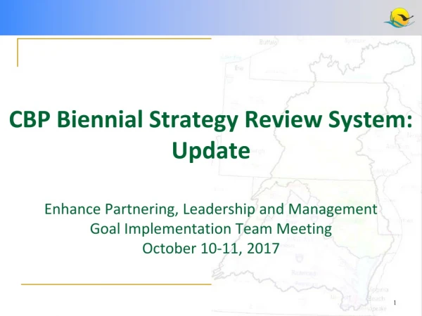 CBP Biennial Strategy Review System: Update Enhance Partnering, Leadership and Management