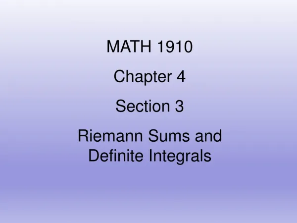 MATH 1910 Chapter 4 Section 3 Riemann Sums and Definite Integrals