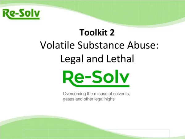 Toolkit 2 Volatile Substance Abuse: Legal and Lethal
