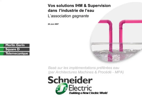 Vos solutions IHM Supervision dans l industrie de l eau L association gagnante 28 Juin 2007