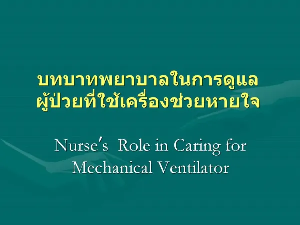 Nurse s Role in Caring for Mechanical Ventilator