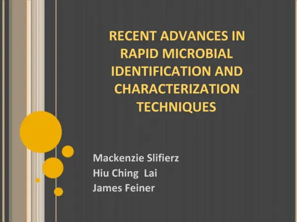 RECENT ADVANCES IN RAPID MICROBIAL IDENTIFICATION AND CHARACTERIZATION TECHNIQUES