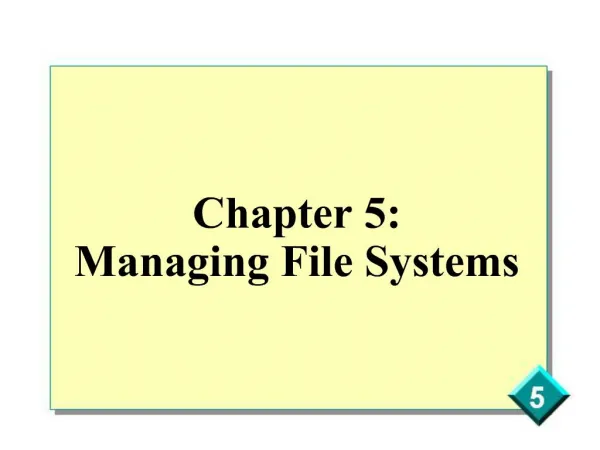 Chapter 5: Managing File Systems