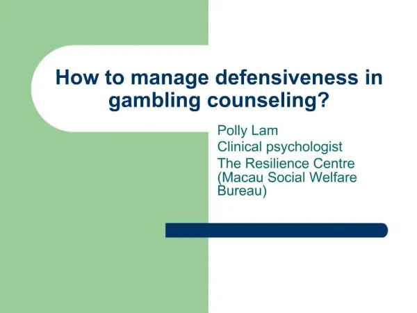 How to manage defensiveness in gambling counseling