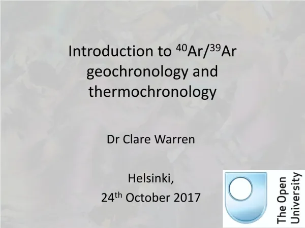 Introduction to 40 Ar/ 39 Ar geochronology and thermochronology