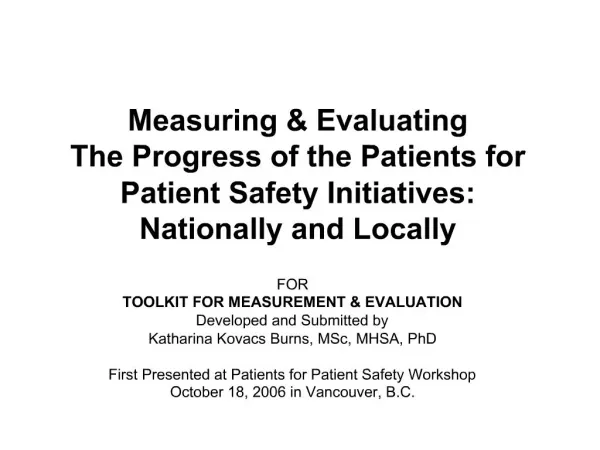 Measuring Evaluating The Progress of the Patients for Patient Safety Initiatives: Nationally and Locally
