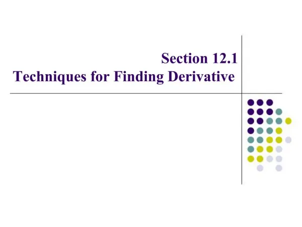 Section 12.1 Techniques for Finding Derivative