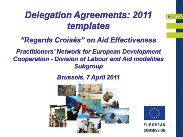 Delegation Agreements: 2011 templates Regards Crois s on Aid Effectiveness Practitioners Network for European Develop