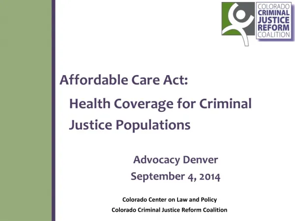 Affordable Care Act: Health Coverage for Criminal Justice Populations Advocacy Denver
