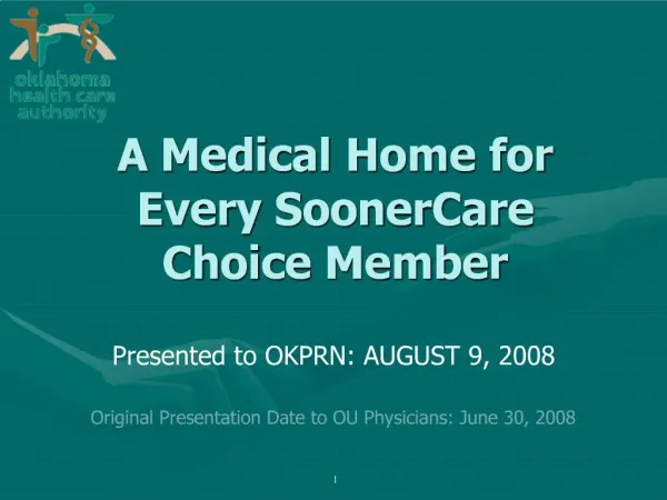 Presented to OKPRN: AUGUST 9, 2008 Original Presentation Date to OU Physicians: June 30, 2008