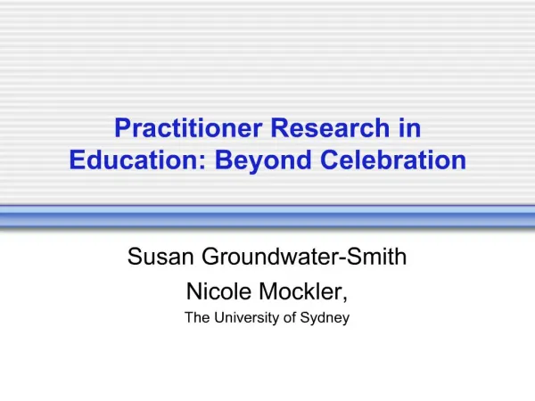 Practitioner Research in Education: Beyond Celebration