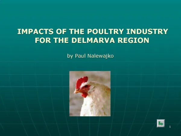 IMPACTS OF THE POULTRY INDUSTRY FOR THE DELMARVA REGION by Paul Nalewajko