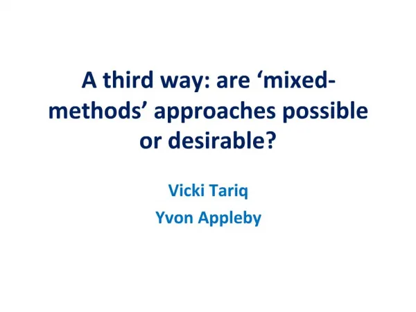 A third way: are mixed-methods approaches possible or desirable