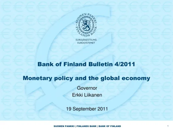 Bank of Finland Bulletin 4/2011 Monetary policy and the global economy