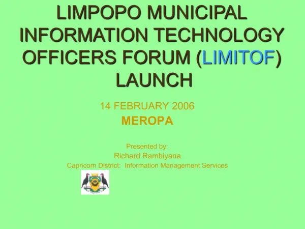 LIMPOPO MUNICIPAL INFORMATION TECHNOLOGY OFFICERS FORUM LIMITOF LAUNCH