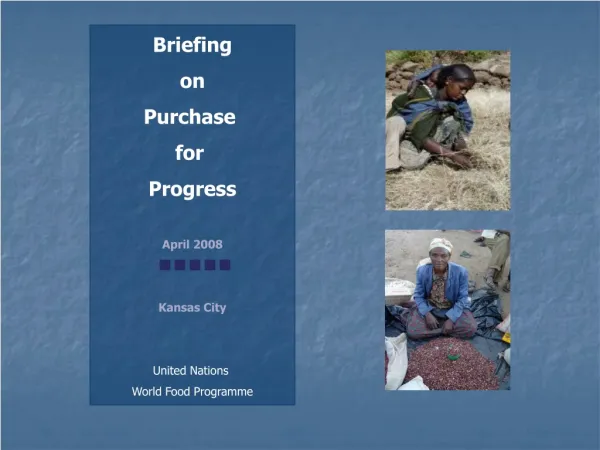 Briefing on Purchase for Progress April 2008 Kansas City United Nations World Food Programme