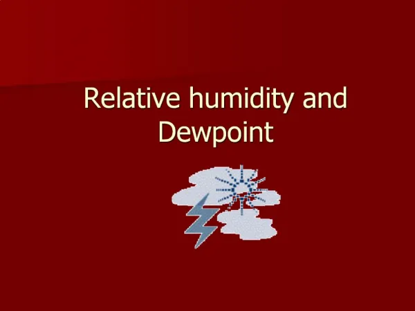 Relative humidity and Dewpoint